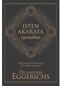 Dr. Emerson Eggerichs - Isten akarata nyomában - Hozd összhangba elképzeléseidet Isten tökéletes akaratával