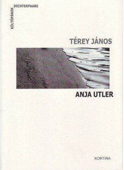 Térey János; Anja Utler - Térey János - Anja Utler - Költőpárok 7. Térey János; Anja Utler - Térey János - Anja Utler - Költőpárok 7., null 2009 antikvár könyv