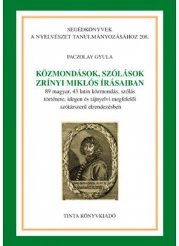 Paczolay Gyula - Közmondások, szólások Zrínyi Miklós írásaiban, null 2019 antikvár könyv