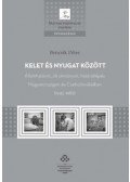 Bencsik Péter - Keletés Nyugat között - Államhatárok, úti okmányok, határátlépés Magyarországon és Csehszlovákiában (1945-1989)