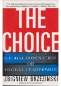 Zbigniew Brzezinski - The Choice: Global Domination or Global Leadership