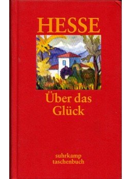 Hermann Hesse - Über das Glück Hermann Hesse - Über das Glück, Frankfurt am Main 2002 antikvár könyv