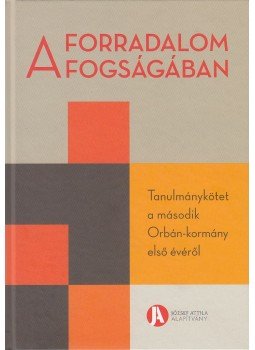 Szeredi Péter, Szigetvári Viktor - A forradalom fogságában Szeredi Péter, Szigetvári Viktor - A forradalom fogságában, 2011 antikvár könyv
