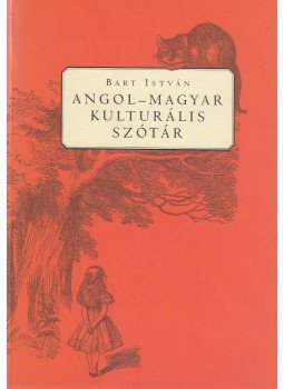 Bart István - Angol-magyar kulturális szótár Bart István - Angol-magyar kulturális szótár, Budapest 1998 antikvár könyv