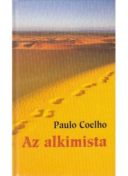 Paulo Coelho - Az alkimista Paulo Coelho - Az alkimista, Budapest 2005 antikvár könyv