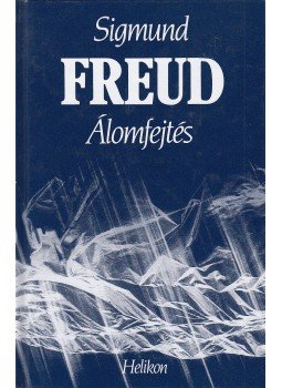 Sigmund Freud - Álomfejtés Sigmund Freud - Álomfejtés, Budapest 2003 antikvár könyv