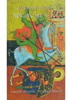 Udvarhelyi András - Nekünk így is jó? (dedikált) Udvarhelyi András - Nekünk így is jó? (dedikált), Budapest 2006 antikvár könyv
