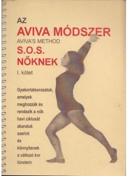 Steiner, Aviva - Az Aviva módszer I-II. Steiner, Aviva - Az Aviva módszer I-II., Budapest 1999 antikvár könyv