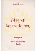 Bartha Borbála - Meghitt kapcsolatban az Atyával János evangéliuma alapján