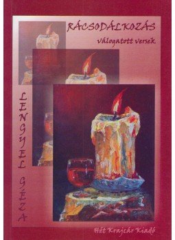 Lengyel Géza - Rácsodálkozás Lengyel Géza - Rácsodálkozás, Budapest 2007 antikvár könyv