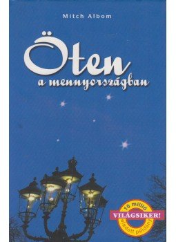 Mitch Albom - Öten a mennyországban Mitch Albom - Öten a mennyországban, Budapest 2004 antikvár könyv