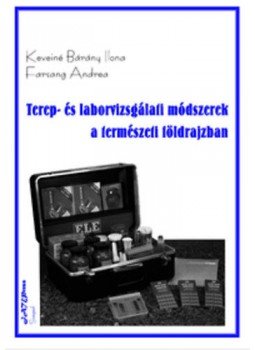 Keveiné Bárány Ilona; Farsang Andrea - Terep-és laborvizsgálati módszerek a természeti földrajzban, null 2015 antikvár könyv