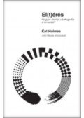 Kat Holmes - El(t)érés - Hogyan alakítja a befogadás a tervezést?