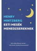 Henry Mintzberg - Esti mesék menedzsereknek