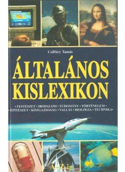 Csiffáry Tamás - Általános kislexikon Csiffáry Tamás - Általános kislexikon, Budapest 2004 antikvár könyv