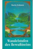 Martin Erdmann - Wandelstufen des Bewaßtseins