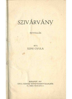 Szini Gyula - Szivárvány Szini Gyula - Szivárvány, Budapest 1917 antikvár könyv