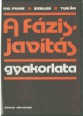 Dr. Puhr Lajos,Szeles Lajos,Turán György - A fázisjavítás gyakorlata