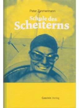 Peter Zimmermann - Schule des Scheiterns Peter Zimmermann - Schule des Scheiterns, Bécs 2008 antikvár könyv