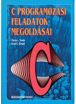 Clovis L. Tondo, Scott E. Gimpel - C programozási feladatok megoldásai, Budapest 1995 antikvár könyv