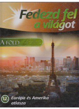  - A Föld - Európa és Amerika atlasza, Kisújszállás 2011 antikvár könyv
