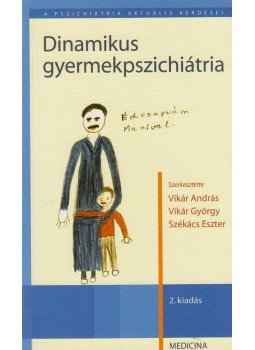 Vikár György, Vikár András - Dinamikus gyermekpszichiátria, Budapest 2007 antikvár könyv