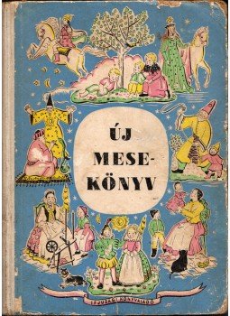 Hárs László, Szüdi György - Új mesekönyv Hárs László, Szüdi György - Új mesekönyv, Budapest 1952 antikvár könyv