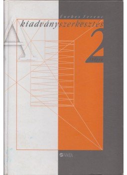 Énekes Ferenc - A kiadványszerkesztés 2. - Szöveg, Budapest 2001 antikvár könyv