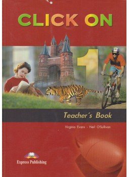 Virginia Evans, Neil O'Sullivan - Click On 1 - Teacher's Book Virginia Evans, Neil O'Sullivan - Click On 1 - Teacher's Book, Newbury 2000 antikvár könyv