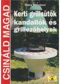 Winkelmeyr, Stefan - Kerti grillsütők, kandallók és grillezőhelyek