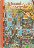 Gisela Fischer - Wimmelbuch Feuerwehr