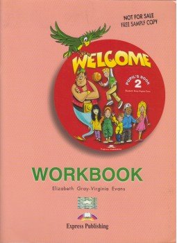Gray, Elizabeth, Virginia Evans - Welcome pupil's book 2 - Workbook Gray, Elizabeth, Virginia Evans - Welcome pupil's book 2 - Workbook, Newbury 2000 antikvár könyv