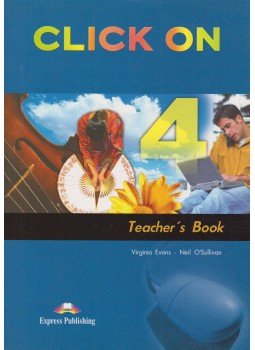 Virginia Evans, Neil O'Sullivan - Click On 4 - Teacher's Book Virginia Evans, Neil O'Sullivan - Click On 4 - Teacher's Book, Newbury 2002 antikvár könyv