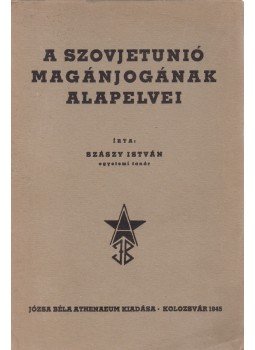 Szászy István Dr. - A Szovjetunió magánjogának alapelvei., Kolozsvár 1945 antikvár könyv