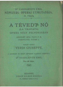 Vaszilievits Emil, Giuseppe Verdi - A tévedt nő Vaszilievits Emil, Giuseppe Verdi - A tévedt nő, Budapest 0 antikvár könyv