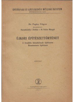 Pogány Frigyes - Újkori építészettörténet Pogány Frigyes - Újkori építészettörténet, Budapest 1963 antikvár könyv
