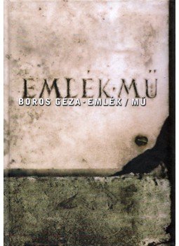 Boros Géza - Emlék / Mű (dedikált), Budapest 2001 antikvár könyv