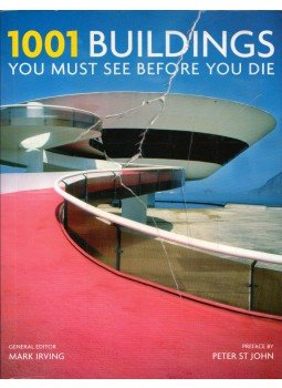 Mark Irving - 1001 Buildings You Must See Before You Die: A Remarkable Tour of the World's Most Exceptional Archit,  2007 antikvár könyv