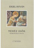 Eigel István - Nehéz idők