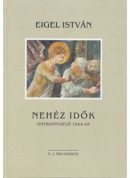 Eigel István - Nehéz idők Eigel István - Nehéz idők, Budapest 2009 antikvár könyv