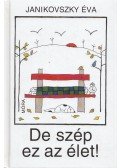 Janikovszky Éva - De szép ez az élet!