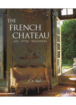 Christiane De Nicolay-Mazery, Jean-Bernard Naudin - The French Chateau: Life, Style, Tradition Christiane De Nicolay-Mazery, Jean-Bernard Naudin - The French Chateau: Life, Style, Tradition, London 2003 antikvár könyv