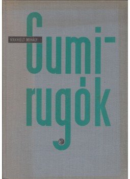 Makhult Mihály - Gumirugók Makhult Mihály - Gumirugók, Budapest 1963 antikvár könyv