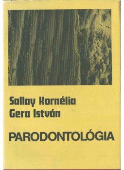 Sallay Kornélia, Gera István - Parodontológia Sallay Kornélia, Gera István - Parodontológia, Budapest 1981 antikvár könyv