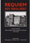 Berény János,Hoffmann Artúr,Kozák István - Requiem egy iskoláért