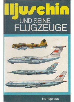 P. T. Astaschenko - Iljuschin und seine Flugzeuge, Berlin 1976 antikvár könyv