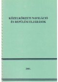  - Közelkörzeti navigáció és repülési eljárások