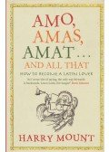 Harry Mount - Amo, Amas, Amat... and all that