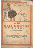Bánffyhunyady Hunyady Erzsébet - A jó házi konyha - Igy kell főzni X. füzet