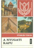 Tüskés Tibor - A nyugati kapu (dedikált)